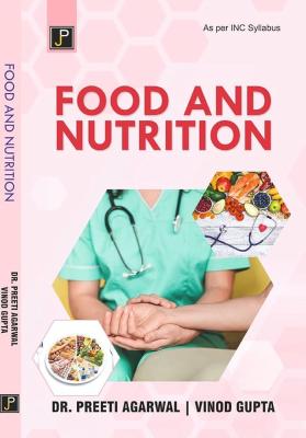 JP Food And Nutrition By Dr. Preeti Agarwal And Vinod Gupta For GNM First Year (English Medium) Exam Latest Edition